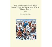 The Grammar School Boys Snowbound; or, Dick and Co. at Winter Sports