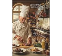 The Grand Book of Burgundian Cuisine, Extensions, and French Cooking Techniques (1000 recipes): A French Culinary Encyclopedia - Volume 10