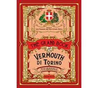 The grand book of Vermouth di Torino. History and importance of a classic piedmontese product