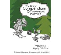 The Grand Compendium of Picture Link Puzzles: Volume 2, Slightly Off-Piste