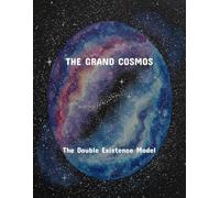 The Grand Cosmos: The Double Existence Model