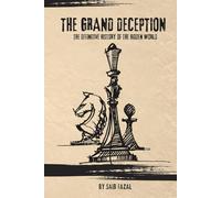 The Grand Deception: The Definitive History of the Hidden World: 1