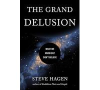 Steve Hagen The Grand Delusion (Tascabile)