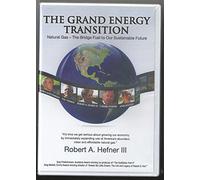 The Grand Energy Transition Natural Gas The Bridge Fuel to Our Sustainable Future DVD 2012