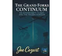 The Grand Forks Continuum: On Sovereignty, Flight, and the Frozen Horizon