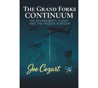 The Grand Forks Continuum: On Sovereignty, Flight, and the Frozen Horizon