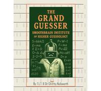 The Grand Guesser: Smoothbrain Institute of Higher Guessology