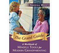 The Grand Guide: Mindful Tools for Modern Grandparents