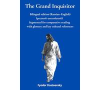 The Grand Inquisitor - Parallel Russian-English Text: Segmented into sub-paragraphs for study with glossary and key cultural references
