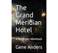 The Grand Meridian Hotel: A Pathfinder Adventure