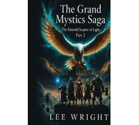 The Grand Mystics Saga: The Emerald Scepter Of Light Part 2