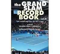 The grand slam record book. Vol. 2: Tutti i risultati degli slam dal 1877 a oggi.