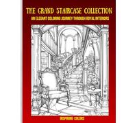 The Grand Staircase Collection: An Elegant Coloring Journey Through Royal Interiors