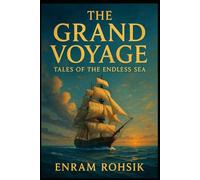 The Grand Voyage Tales of the Endless Sea