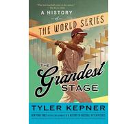 The Grandest Stage: A History of the World Series
