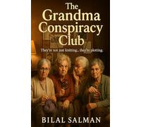 The Grandma Conspiracy Club: They’re not just knitting… they’re plotting.