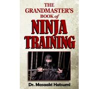 The Grandmaster's Book of Ninja Training: The Random Destiny Trilogy