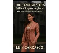 THE GRANDMASTER'S BRILLIANT SURGEON NEIGHBOR: THE ANCIENT ROYALE ORACLE