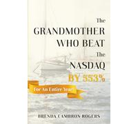 The Grandmother Who Beat The Nasdaq By 553%: For An Entire Year