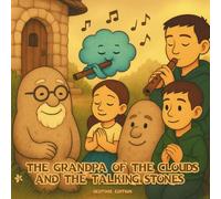 The Grandpa of the Clouds and the Talking Stones: A new magical tale featuring the Stinky Witch.
