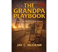 The Grandpa Playbook: From My Chair to Your Future