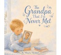 The Grandpa That I've Never Met: Little Boy Edition: 4