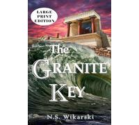 The Granite Key - LARGE PRINT: Arkana Archaeology Thrillers Volume 1
