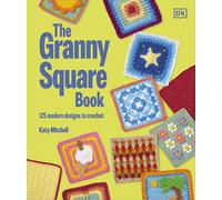 The Granny Square Book: 125 Modern Designs to Crochet-Mitchell, Katy-Copertina r
