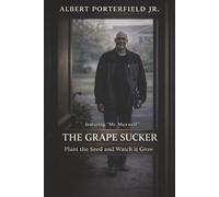 The Grape Sucker: Plant the Seed and Watch it Grow