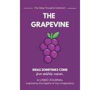 The Grapevine: A Lined Journal for Ideas Worth Keeping