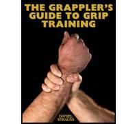 The Grappler's Guide to Grip Training