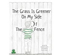 The Grass Is Greener On My Side Of The Fence
