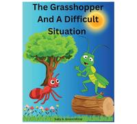 The Grasshopper And A Difficult Situation