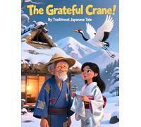 The Grateful Crane: Japanese Folktales