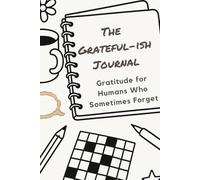 The Grateful-ish Journal: Gratitude for Humans Who Sometimes Forget