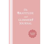 The Gratitude and Glimmers Journal: The 5 Minute Nighttime Journal - Daily Reflection Journal, Self-care & Wellness