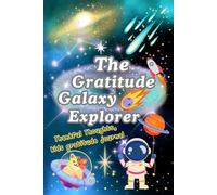 The Gratitude Galaxy Explorer: The thankful thoughts in the kids' gratitude journal show their appreciation for the things around them.