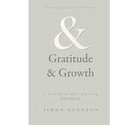 The Gratitude & Growth Journal: Small Daily Reflections for a Slightly Better Life