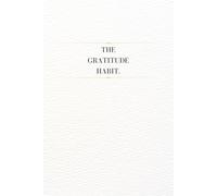 The Gratitude Habit: "5-Minute Morning Gratitude Journal with Inspiring Quotes, Guided Prompts, and Reflection Pages for Mindfulness"