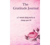 The Gratitude Journal : 2 minute for to change your life