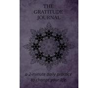 The Gratitude Journal :2 Minutes a Day to a Happier,Calmer Life