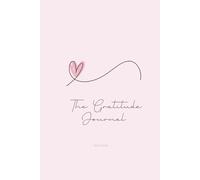 The Gratitude Journal: Cultivate Joy, Positivity & Mindfulness in Just 28 Days - Daily Prompts, Affirmations & Reflections to Build a Lasting Habit of Gratitude | 6 x 9 Inches