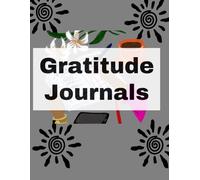 The Gratitude Journal: Cultivating Positivity Every Day