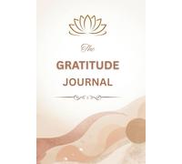 The Gratitude Journal: For Women- A Simple 5-Minute Daily Practice for Mindfulness, Self-Love, Confidence & Calm (52-Week Premium Gift Edition)