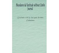 The Gratitude Journal - Guided Journal to Manifest Your Dream Life -More Happiness, Optimism, Affirmation & Reflection: Manifestation and Abundance ... Positive Affirmations and Gratitude Exercises
