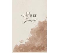 The Gratitude Journal: Mindfulness, Positivity and Self Care