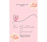 The Gratitude Journal: Thankful Moments