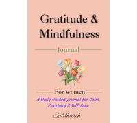 The Gratitude & Mindfulness Journal for Women: A Daily Guided Journal for Calm, Positivity & Self-Love