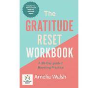 The Gratitude Reset Workbook: Simple Steps to Boost Mood, Lift Your Perspective, and Find Everyday Joy