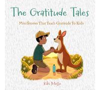 The Gratitude Tales: Stories That Teach Kids Gratitude
